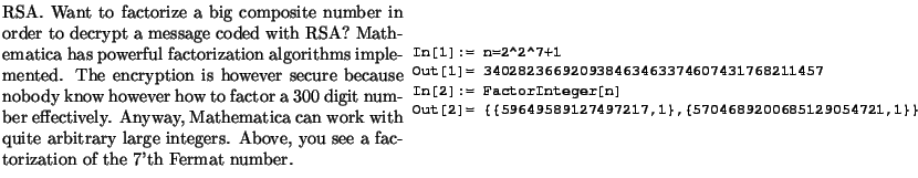 $\textstyle \parbox{16cm}{
\parbox{16.0cm}{
\parbox{8.cm}{
RSA. Want to factoriz...
...ber.
}
\parbox{7.9cm}{\scalebox{0.55}{\includegraphics{factor/factor.ps}}}
}
}$