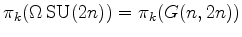 $\displaystyle \pi_k (\Omega \operatorname{SU}(2n)) = \pi_k (G(n,2n))
$