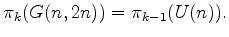 $\displaystyle \pi_k (G(n,2n)) = \pi_{k-1} (U(n)).
$