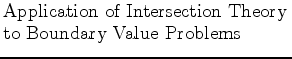 $\textstyle \parbox{2.5in}{\raggedright Application of Intersection Theory to Boundary Value Problems}$