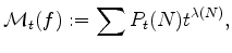 $\displaystyle \mathcal{M}_t(f) := \sum P_t(N) t^{\lambda (N)},
$