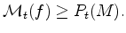 $\displaystyle \mathcal{M}_t(f) \ge P_t(M).
$